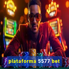 plataforma 5577 bet